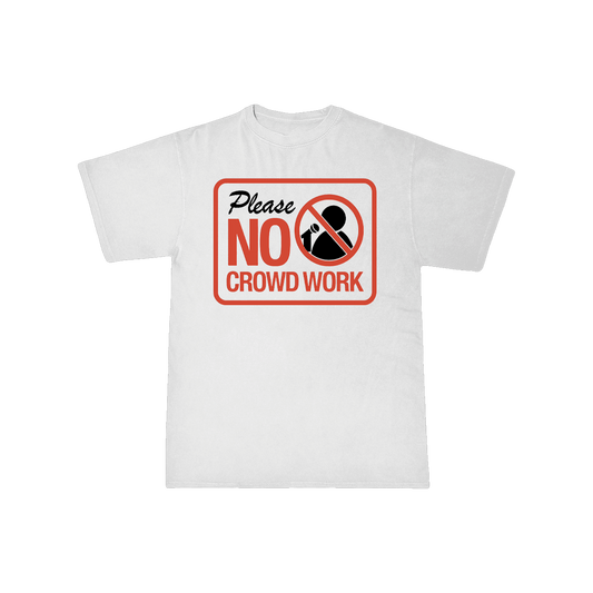 No Crowd Work T-shirt (White)